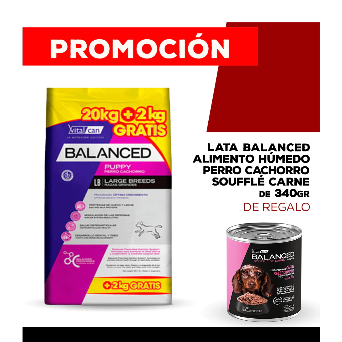 Alimento VitalCan Balanced Perro Cachorro Raza Grande Bonus Bag x 20kg + 2kg + Balanced Souffl� Perro Cachorro Sabor Pollo Lata x 340gr DE REGALO